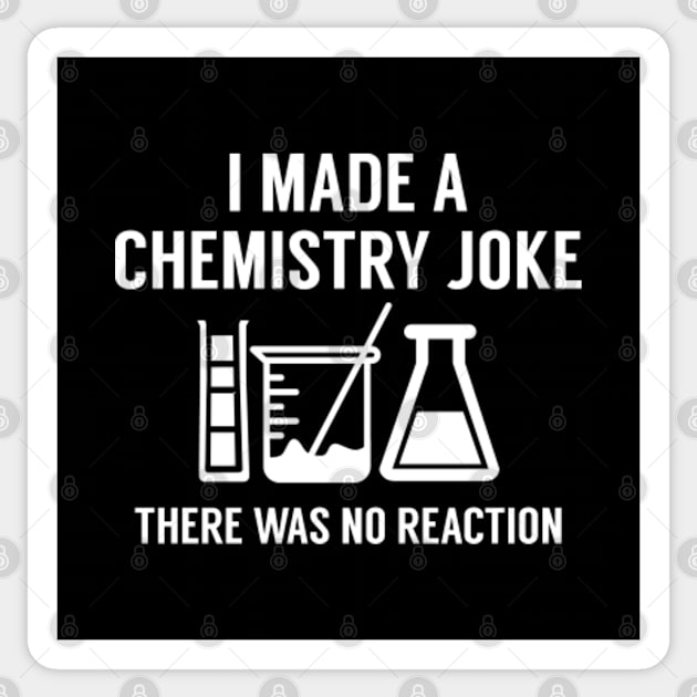 I Made A Chemistry Joke Sticker by VectorPlanet